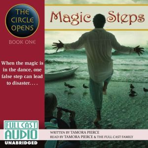 Magic Steps: When the Magic is in the Dance, One False Step Can Lead to Disaster..., Tamora Pierce