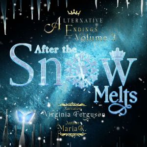 Alternative Endings - 03 - After the Snow Melts, Maria K