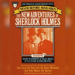 The Case of the Out of Date Murder and The Waltz of Death: The New Adventures of Sherlock Holmes, Episode #7, Anthony Boucher