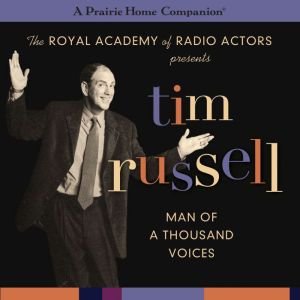 Tim Russell: Man of a Thousand Voices (A Prairie Home Companion), Garrison Keillor