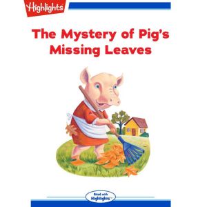 The Mystery of Pig's Missing Leaves and Other Stories, Lynnea Annette