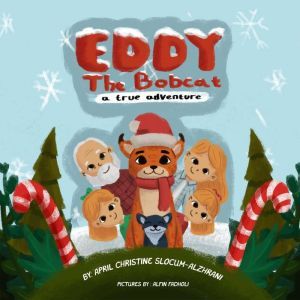 Eddy The Bobcat - A True Adventure, April Christine Slocum