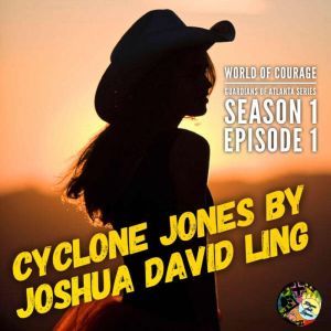 Cyclone Jones: Episode 1, Joshua David Ling