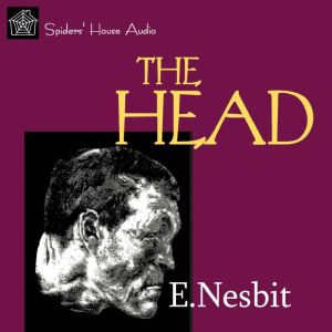 The Head, E. Nesbit