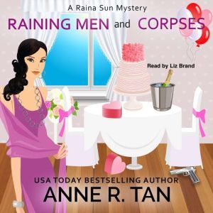 Raining Men and Corpses: A Chinese Cozy Mystery, Anne R. Tan