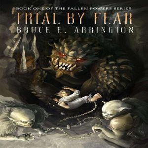 Trial By Fear, Bruce Arrington