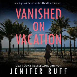 Vanished on Vacation, Jenifer Ruff