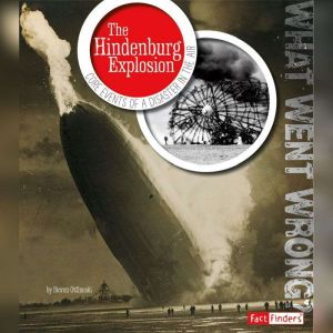 The Hindenburg Explosion: Core Events of a Disaster in the Air, Steven Otfinoski