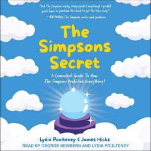 The Simpsons Secret: A Cromulent Guide To How The Simpsons Predicted Everything!, James Hicks