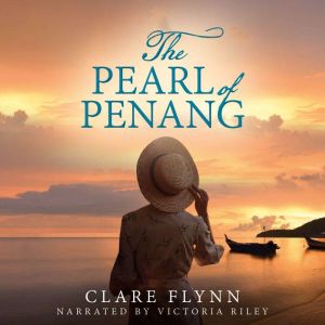 The Pearl of Penang: Winner of the 2020 Selfies Adult Fiction Prize, Clare Flynn