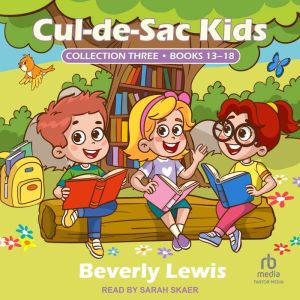 Cul-de-Sac Kids Collection Three: Books 13-18, Beverly Lewis