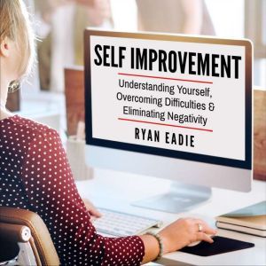 Self Improvement, Ryan Eadie