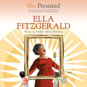 She Persisted: Ella Fitzgerald, Andrea Davis Pinkney