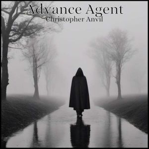 Advance Agent: and The Spy, Christopher Anvil
