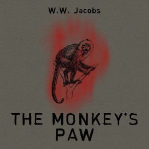 The Monkey's Paw, W.W. Jacobs