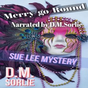 Merry-Go-Round: Sue Lee Mystery, D. M. Sorlie