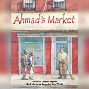 Ahmad's Market: Voices Leveled Library Readers, Tamera Bryant