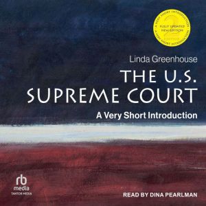 The U.S. Supreme Court: A Very Short Introduction, Linda Greenhouse