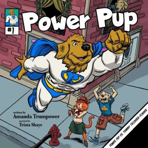 Power Pup vs. Tommy Trigger Finger: A Christian Superhero Adventure for Kids, Amanda Trumpower
