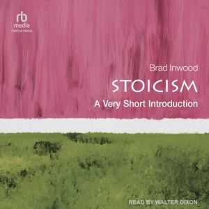 Stoicism: A Very Short Introduction, Brad Inwood