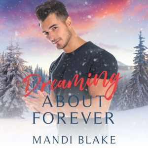 Dreaming About Forever: A Small Town Christian Romance, Mandi Blake
