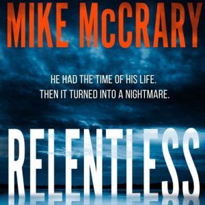 Relentless: A Psychological Thriller, Mike McCrary