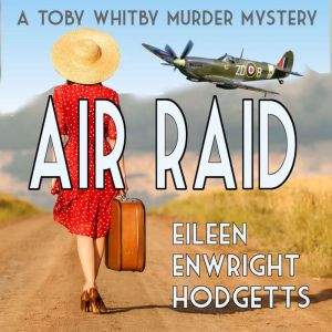 Air Raid: A World War Two Murder Mystery, Eileen Enwright Hodgetts