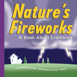 Nature's Fireworks: A Book About Lightning, Josepha Sherman