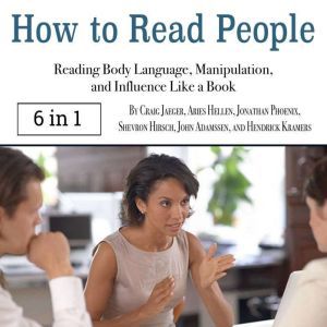 How to Read People: Reading Body Language, Manipulation, and Influence Like a Book, Hendrick Kramers