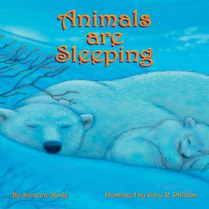 Animals are Sleeping, Suzanne Slade