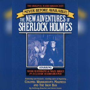 Colonel Warburton's Madness and The Iron Box: The New Adventures of Sherlock Holmes, Episode #8, Anthony Boucher