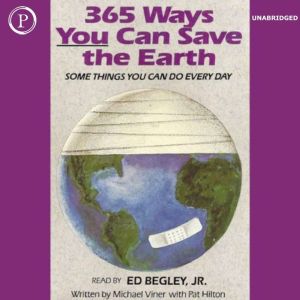 365 Ways You Can Save the Earth: Some Things You Can Do Every Day, Michael Viner