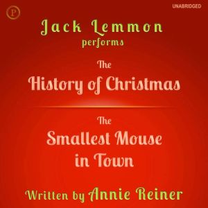 The History of Christmas and The Smallest Mouse in Town, Annie Reiner
