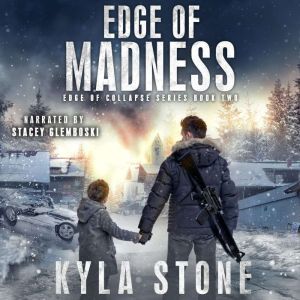 Edge of Madness: A Post-Apocalyptic Survival Thriller, Kyla Stone