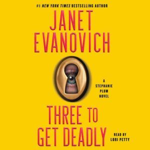 Three to Get Deadly: A Stephanie Plum Novel, Janet Evanovich