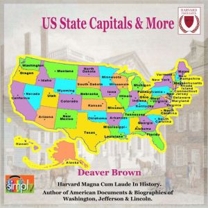 US State Capitals & More: Capitals, Population & Land by State, Deaver Brown