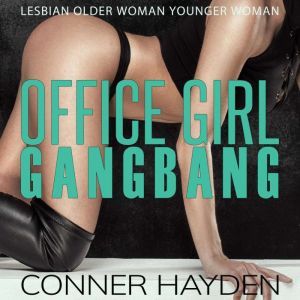 Office Girl Gangbang: Lesbian Older Woman Younger Woman, Conner Hayden