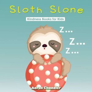 Sloth Slone Kindness Books for Kids: Grateful, Aaron Chandler
