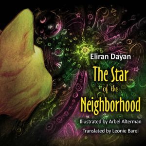 The Star of the Neighborhood: This story is based on true events of a serious and noble attempt made by the author to save the life of a cherished white and ginger cat, Eliran Dayan