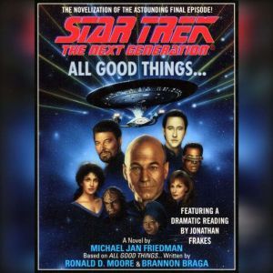Star Trek Next Generation: All Good Things, Michael Jan Friedman