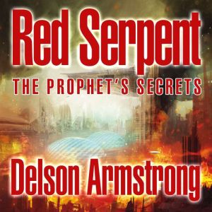 The Prophet's Secrets: Red Serpent, Delson Armstrong