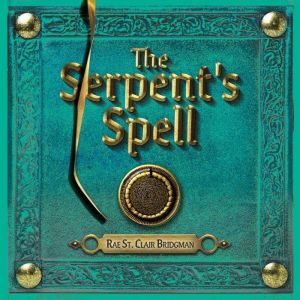 The Serpent's Spell, Rae St. Clair Bridgman