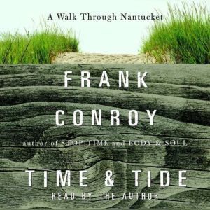 Time and Tide: A Walk Through Nantucket, Frank Conroy