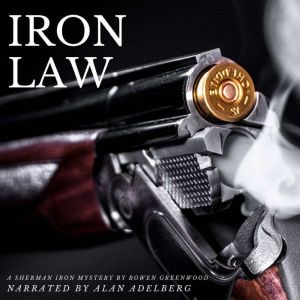 Iron Law: An Organized Crime Private Investigator Mystery, Bowen Greenwood