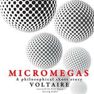 Micromegas: A Philosophical Short Story, Voltaire