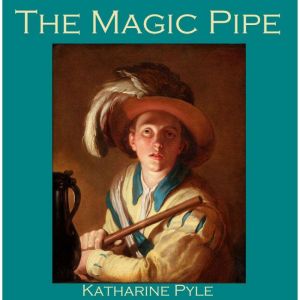 The Magic Pipe: A Norse Tale, Katharine Pyle