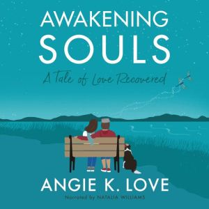 Awakening Souls: A Tale of Love Recovered, Angie K. Love