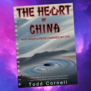 The Heart Of China, Todd Cornell