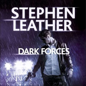 Dark Forces: The 13th Spider Shepherd Thriller, Stephen Leather
