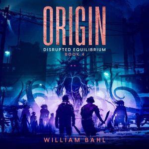 Origin, William Bahl